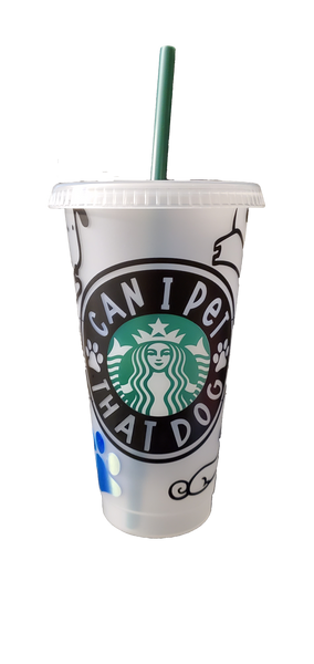 Can I Pet That Dog Starbucks Venti (24oz) Reusable Cold Cup